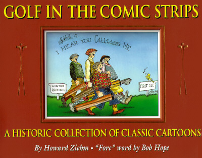 Golf in the Comic Strips: A Historic Collection of Classic Cartoons