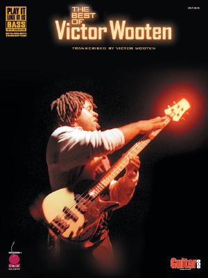 Image for The Best of Victor Wooten: transcribed by Victor Wooten The Best of Victor Wooten: transcribed by Victor Wooten