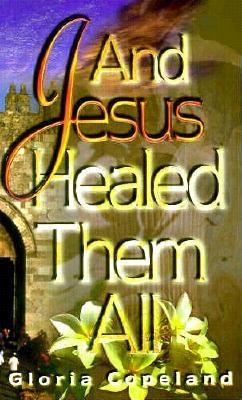Image for And Jesus Healed Them All