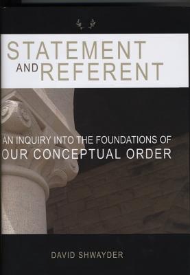 Statement and Referent: an Inquiry Into the Foundations of Our Conceptual Order Csli Lecture Notes Number 181
