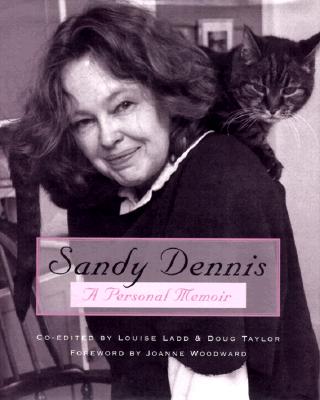 Sandy Dennis: A Personal Memoir