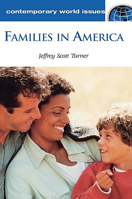 Families in America: A Reference Handbook (Contemporary World Issues) [Hardcover] Turner, Jeffrey Scott