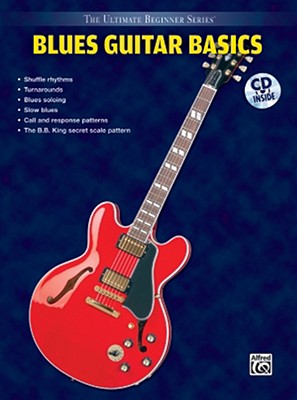 Ultimate Beginner Blues Guitar Basics: Steps One & Two, Book & CD (The Ultimate Beginner Series)