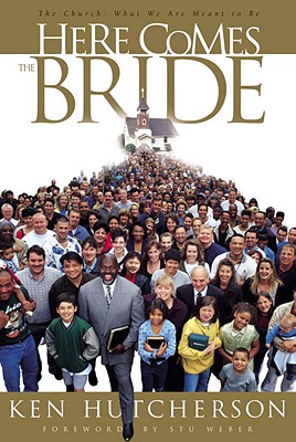 Image for Here Comes the Bride: The Church: What We Are Meant to Be