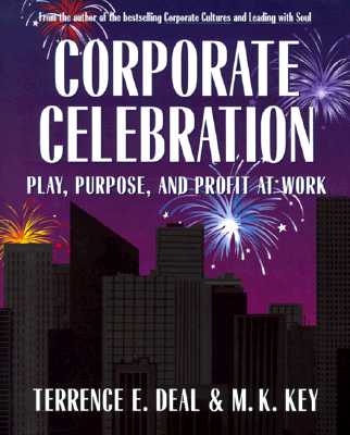 Image for Corporate Celebration: Play, Purpose, And Profit At Work