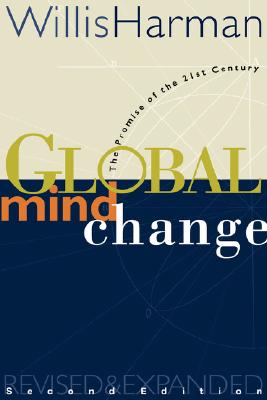 Global Mind Change: The Promise of the 21st Century [Second Edition]