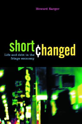Image for Shortchanged: Life and Debt in the Fringe Economy (Bk Currents)