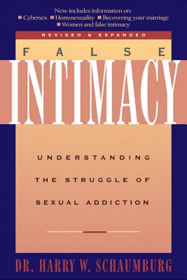 False Intimacy: Understanding the Struggle of Sexual Addiction (LifeChange)