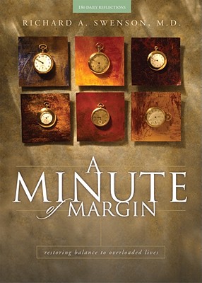 A Minute of Margin: Restoring Balance to Busy Lives - 180 Daily Reflections (Pilgrimage Growth Guide)
