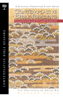 Contemplative Bible Reading: Experiencing God Through Scripture (Spiritual Formation Study Guides)