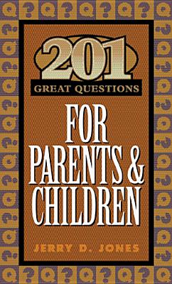 201 Great Questions for Parents and Children (Designed for Influence)