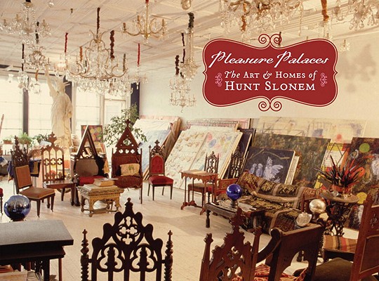 PLEASURE PALACES: THE ART & HOMES OF HUNT SLONEM
