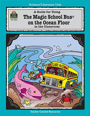 Image for A Guide for Using The Magic School Bus.. On the Ocean Floor in the Classroom