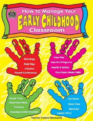 Image for How to Manage Your Early Childhood Classroom How to Manage Your Early Childhood Classroom