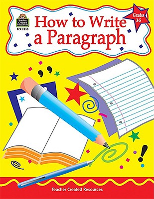 How to Write a Paragraph, Grades 3-5