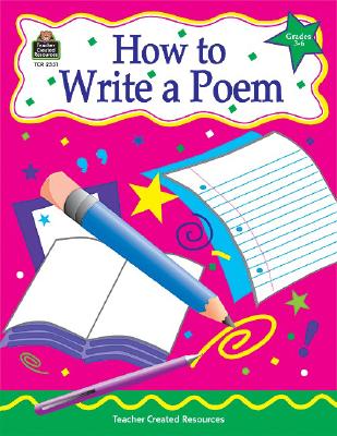 How to Write a Poem, Grades 3-6