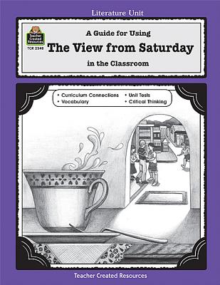Image for A Guide for Using The View from Saturday in the Classroom A Guide for Using The View from Saturday in the Classroom