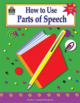 How to Use Parts of Speech, Grades 6-8