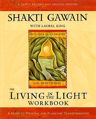 Living in the Light Workbook: Guide to Personal and Planetary Transformation