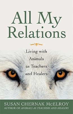 Image for All My Relations: Living with Animals As Teachers and Healers