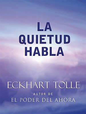 La Quietud Habla: Stillness Speaks, Spanish-Language Edition