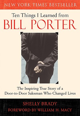 Image for Ten Things I Learned from Bill Porter: The Inspiring True Story of the Door-to-Door Salesman Who Changed Lives