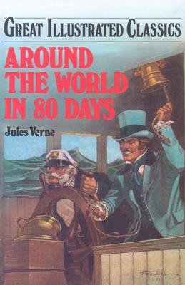Image for Around the World in 80 Days (Great Illustrated Classics) Around the World in 80 Days (Great Illustrated Classics)
