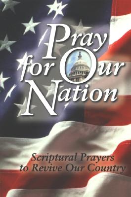 Image for Pray for Our Nation: Scriptural Prayers to Revive Our Country (Pamphlet)