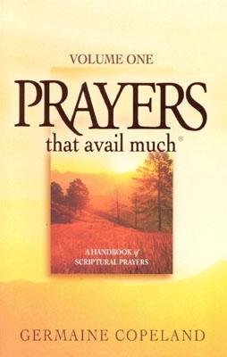 Prayers That Avail Much, Volume 1: A Handbook of Scriptural Prayers: 01 [Paperback] Copeland, Germaine