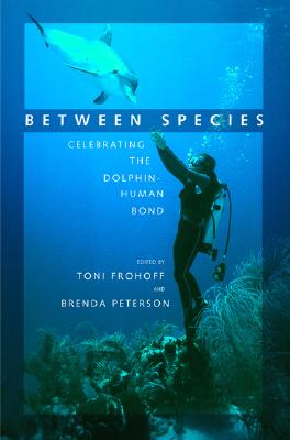 Image for Between Species: Celebrating the Dolphin-Human Bond Between Species: Celebrating the Dolphin-Human Bond