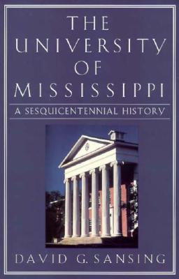 The University of Mississippi: A Sesquicentennial History