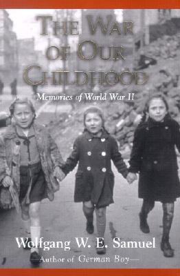 The War of Our Childhood: Memories of World War II