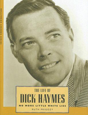 The Life Of Dick Haymes: No More Little White Lies