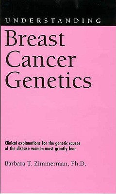 Understanding Breast Cancer Genetics (Understanding Health and Sickness Series)