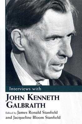 Image for Interviews with John Kenneth Galbraith (Conversations With Public Intellectuals Series)