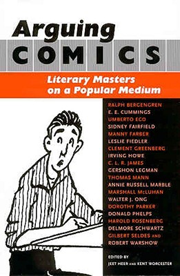 Image for Arguing Comics: Literary Masters on a Popular Medium (Studies in Popular Culture)