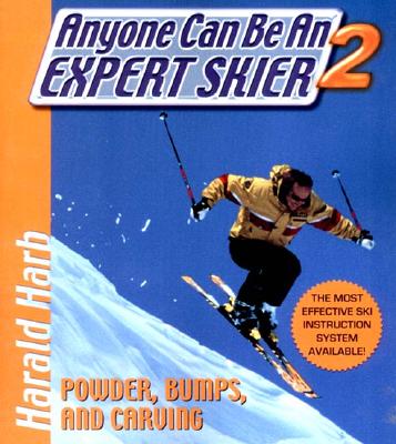 Anyone Can Be an Expert Skier II: Powder, Bumps, and Carving