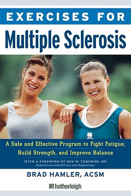 Image for Exercises for Multiple Sclerosis: A Safe and Effective Program to Fight Fatigue, Build Strength, and Improve Balance