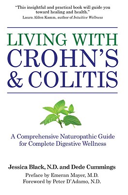 Image for Living with Crohn's & Colitis: A Comprehensive Naturopathic Guide for Complete Digestive Wellness Living with Crohn's & Colitis: A Comprehensive Naturopathic Guide for Complete Digestive Wellness