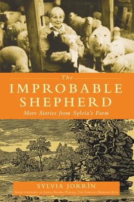 Image for The Improbable Shepherd: More Stories from Sylvia's Farm