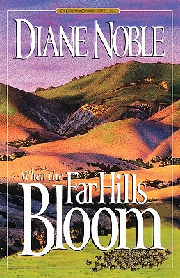 When the Far Hills Bloom (California Chronicles #1)