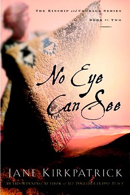Image for No Eye Can See (Kinship and Courage Series #2)