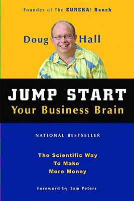 Image for Jump Start Your Business Brain: The Scientific Way To Make More Money Jump Start Your Business Brain: The Scientific Way To Make More Money