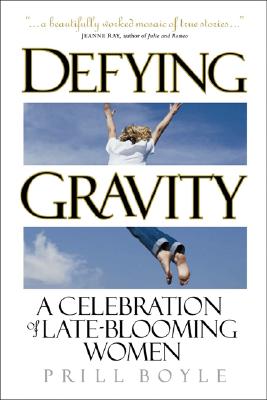 Defying Gravity: A Celebration of Late-Blooming Women