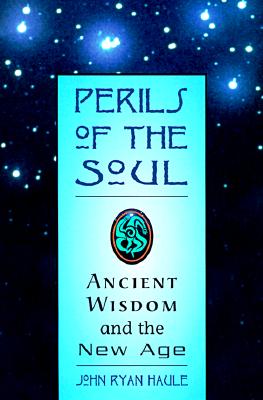 Perils of the Soul: Ancient Wisdom and the New Age