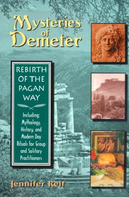 Mysteries of Demeter : Rebirth of the Pagan Way