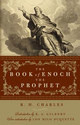 Book of Enoch the Prophet: (With Introductions by R. A. Gilbert and Lon Milo Duquette)