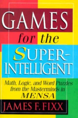 Games for the Superintelligent