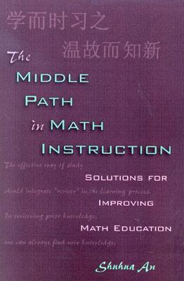 The Middle Path in Math Instruction: Solutions for Improving Math Education