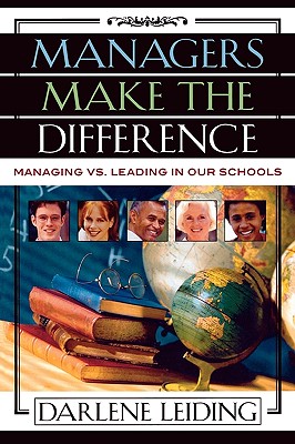 Managers Make the Difference: Managing vs. Leading In Our Schools (Innovations in Education)